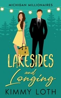 Cover: Lakesides and Longing : A Forbidden Love Brother's Best Friend Romantic Story (Michigan Millionaires, #6) - Sugar Creek Press