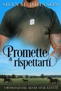 Cover: Promette di rispettarti (I Romanzi Del Silver Star Ranch, #4) - I Romanzi Del Silver Star Ranch