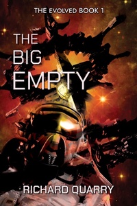 Enlarge image Cover: The Big Empty (The Evolved, #1) - Richard Quarry
