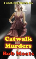 Cover: Catwalk Murders (Jim Richards Murder Mysteries, #44) - Jim Richards Murder Mysteries