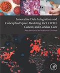 Bild: Innovative Data Integration and Conceptual Space Modeling for COVID, Cancer, and Cardiac Care - Academic Press