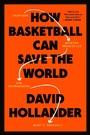 Cover: How Basketball Can Save the World - Harmony/Rodale/Convergent