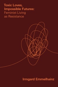Abbildung von: Toxic Loves, Impossible Futures - Vanderbilt University Press