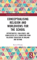 Cover: Conceptualising Religion and Worldviews for the School - Routledge