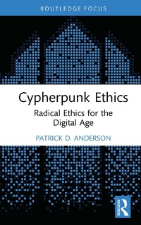 Enlarge image Cover: Cypherpunk Ethics - Routledge