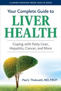 Cover: Your Complete Guide to Liver Health - Johns Hopkins University Press