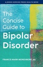Cover: The Concise Guide to Bipolar Disorder - Johns Hopkins University Press