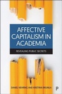 Cover: Affective Capitalism in Academia - Policy Press