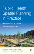 Cover: Public Health Spatial Planning in Practice - Policy Press