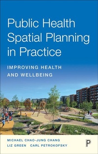 Enlarge image Cover: Public Health Spatial Planning in Practice - Policy Press