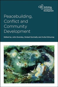 Enlarge image Cover: Peacebuilding, Conflict and Community Development - Policy Press