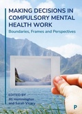 Cover: Making Decisions in Compulsory Mental Health Work - Policy Press