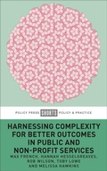 Cover: Harnessing Complexity for Better Outcomes in Public and Non-profit Services - Policy Press