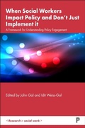 Cover: When Social Workers Impact Policy and Don't Just Implement It - Policy Press
