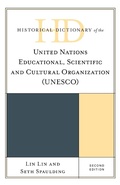 Cover: Historical Dictionary of the United Nations Educational, Scientific and Cultural Organization (UNESCO) - Rowman & Littlefield Publishers