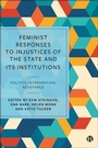 Cover: Feminist Responses to Injustices of the State and its Institutions - Bristol University Press