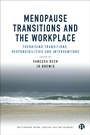 Cover: Menopause Transitions and the Workplace - Bristol University Press