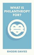 Cover: What Is Philanthropy For? - Bristol University Press