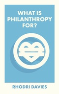 Cover: What Is Philanthropy For? - Bristol University Press
