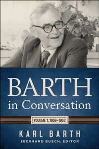 Enlarge image Cover: Barth in Conversation - Westminster John Knox Press