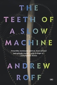 Enlarge image Cover: The Teeth of a Slow Machine - Wakefield Press