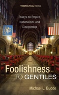 Cover: Foolishness to Gentiles - Wipf & Stock Publishers