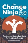 Cover: The Change Ninja Handbook - Practical Inspiration Publishing