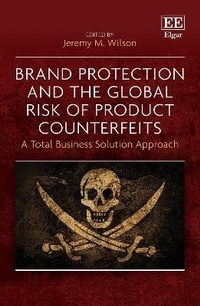 Enlarge image Cover: Brand Protection and the Global Risk of Product Counterfeits - Edward Elgar Publishing
