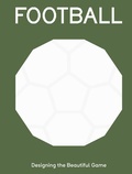 Cover: FOOTBALL - Design Museum
