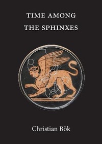 Enlarge image Cover: Time Among the Sphinxes - Enneract Editions