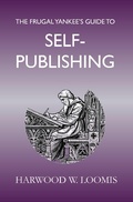 Cover: The Frugal Yankee's Guide To Self-Publishing - Elderslie Press