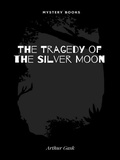 Cover: The Tragedy of the Silver Moon - Librorium Editions