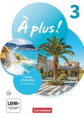 Cover: &Agrave; plus ! Neubearbeitung - Franz&ouml;sisch als 1. und 2. Fremdsprache - Ausgabe ab 2020 - Band 3 - Cornelsen Verlag
