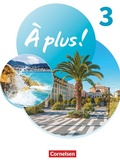 Cover: &Agrave; plus ! Neubearbeitung - Franz&ouml;sisch als 1. und 2. Fremdsprache - Ausgabe ab 2020 - Band 3 - Cornelsen Verlag