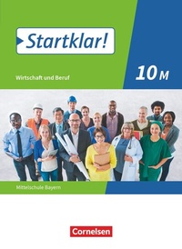 Abbildung von: Startklar! - Wirtschaft und Beruf - Mittelschule Bayern - Ausgabe ab 2017 - 10. Jahrgangsstufe - Cornelsen Verlag