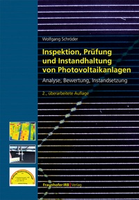 Abbildung von: Inspektion, Prüfung und Instandhaltung von Photovoltaikanlagen - Fraunhofer IRB Verlag