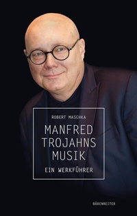 Abbildung von: Manfred Trojahns Musik - Bärenreiter