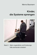 Cover: Kinder, die Systeme sprengen - Schneider bei wbv