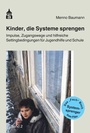 Cover: Kinder, die Systeme sprengen - Schneider bei wbv