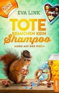 Cover: Tote brauchen kein Shampoo - Mord auf der Wiesn - beTHRILLED