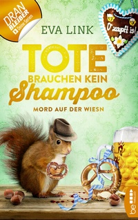 Abbildung von: Tote brauchen kein Shampoo - Mord auf der Wiesn - beTHRILLED