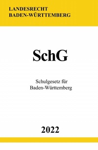 Abbildung von: Schulgesetz für Baden-Württemberg SchG 2022 - epubli