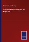 Cover: Translations from Alexander Petoefi, the Magyar Poet - Outlook