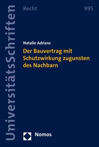 Abbildung von: Der Bauvertrag mit Schutzwirkung zugunsten des Nachbarn - Nomos