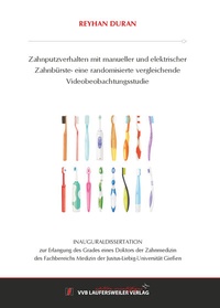 Abbildung von: Zahnputzverhalten mit manueller und elektrischer Zahnbürste- eine randomisierte vergleichende Videobeobachtungsstudie - VVB Laufersweiler Verlag