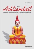 Cover: Wie Achtsamkeit die neue Spiritualit&auml;t des Kapitalismus wurde - Mabuse