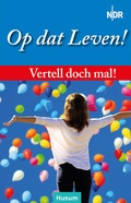 Cover: Vertell doch mal: Op dat Leven! - Husum Druck- und Verlagsgesellschaft