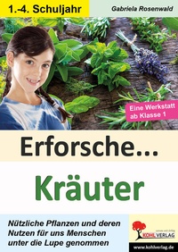 Abbildung von: Erforsche Kräuter - KOHL VERLAG Der Verlag mit dem Baum