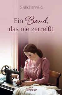 Abbildung von: Ein Band, das nie zerreißt - Francke-Buch