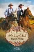 Cover: Die Z&uuml;gel h&auml;lt mein Herz - Francke-Buch